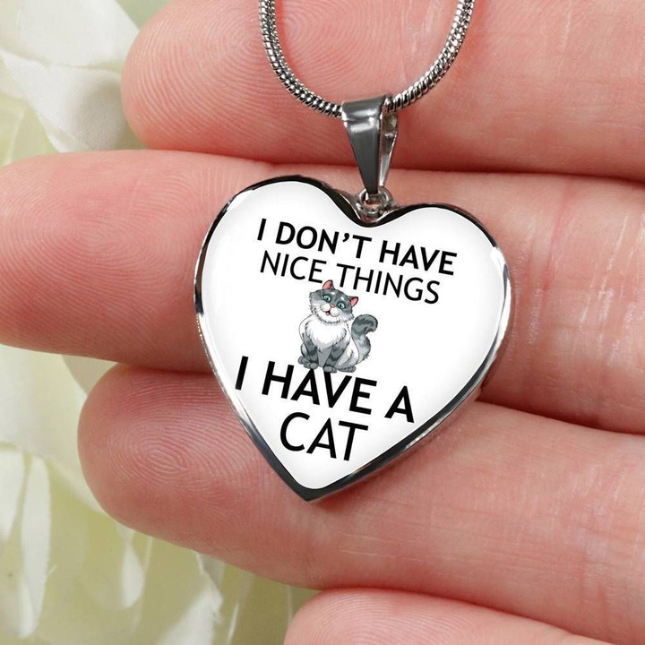 I Don't Have Nice Things I Have A Cat Heart Pendant Necklace Gift For Women