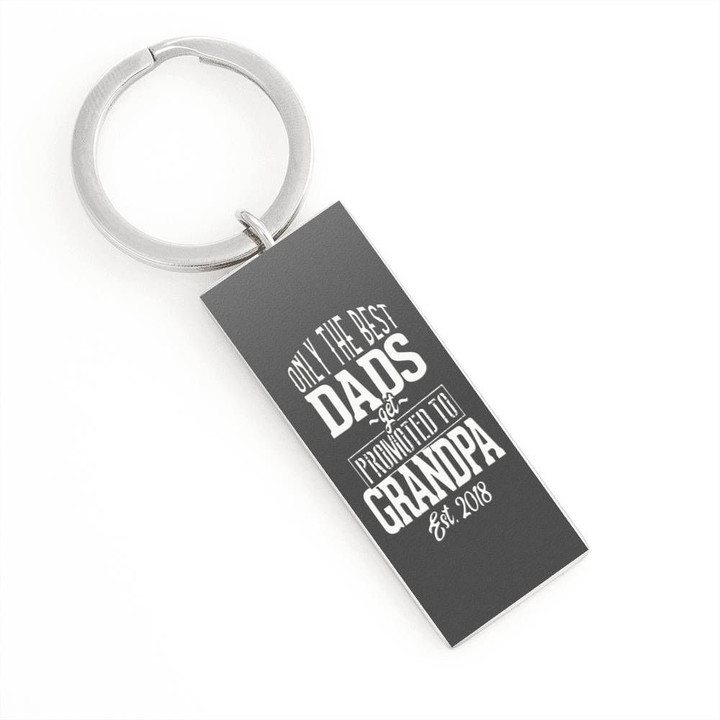 Only The Best Dads Promoted To Grandpa Gift For Dad Engraved Keyring