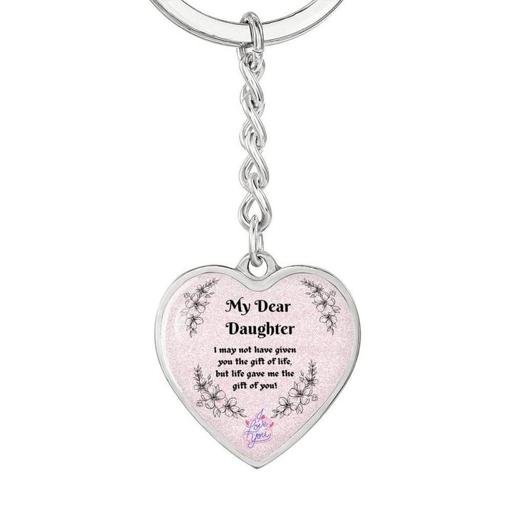 Life Gave Me The Gift Of You Gift For Unbiological Daughter Stainless Circle Pendant Keychain