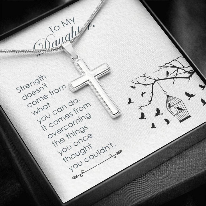 Strength Doesn't Come From What You Can Do Cross Necklace Gift For Daughter