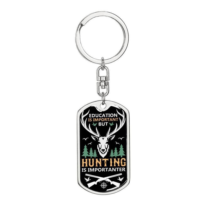 Education Is Important But Hunting Is Importanter Dog Tag Pendant Keychain Gift For Hunter