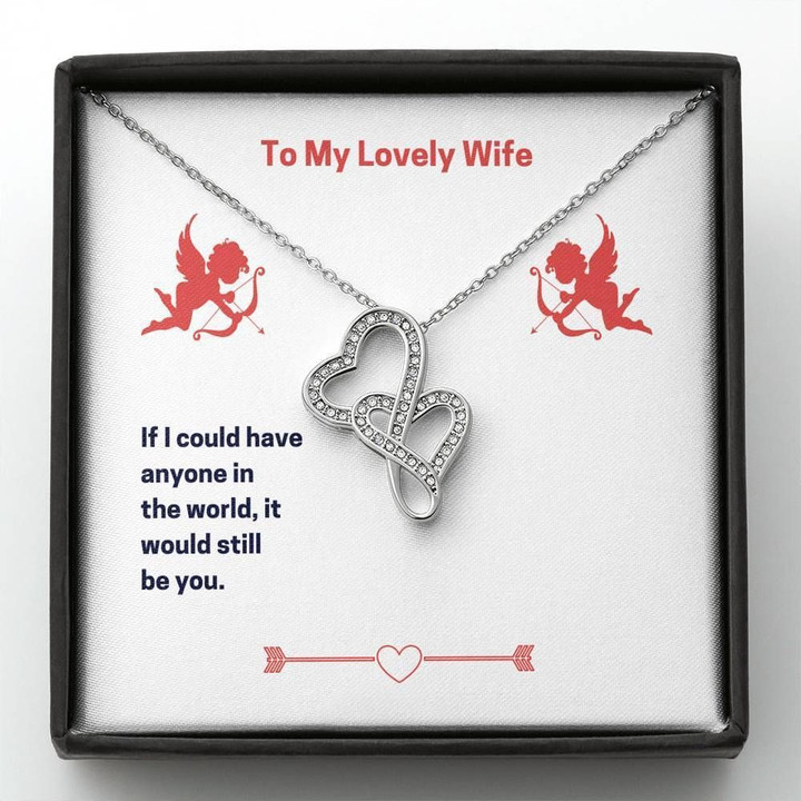 If I Could Have Anyone In The World Double Hearts Necklace Gift For Wife