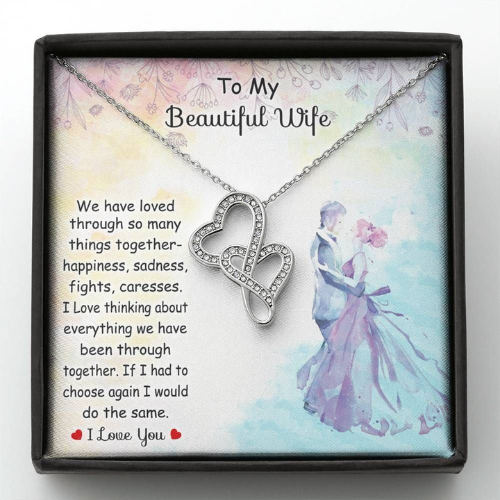 Double Hearts Necklace Gift For Wife We Have Loved Through So Many Things Together