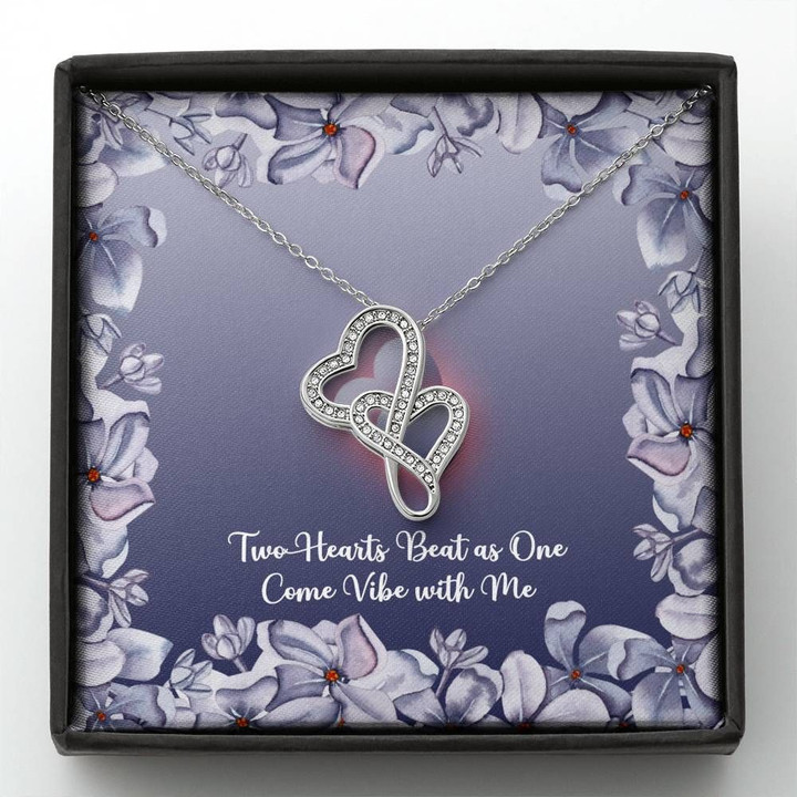 Two Hearts Beat As One Come Vibe With Me Double Hearts Necklace Gift For Her