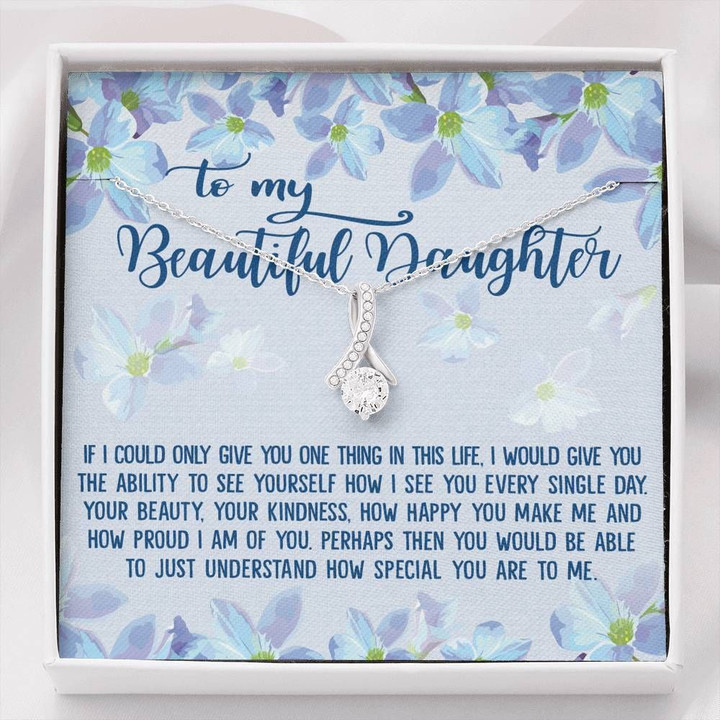 How Special You Are Alluring Beauty Necklace Gift For Daughter