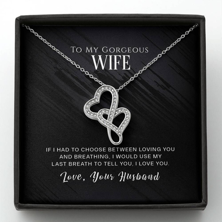 Choose Between Loving You And Breathing Gift For Wife Double Hearts Necklace