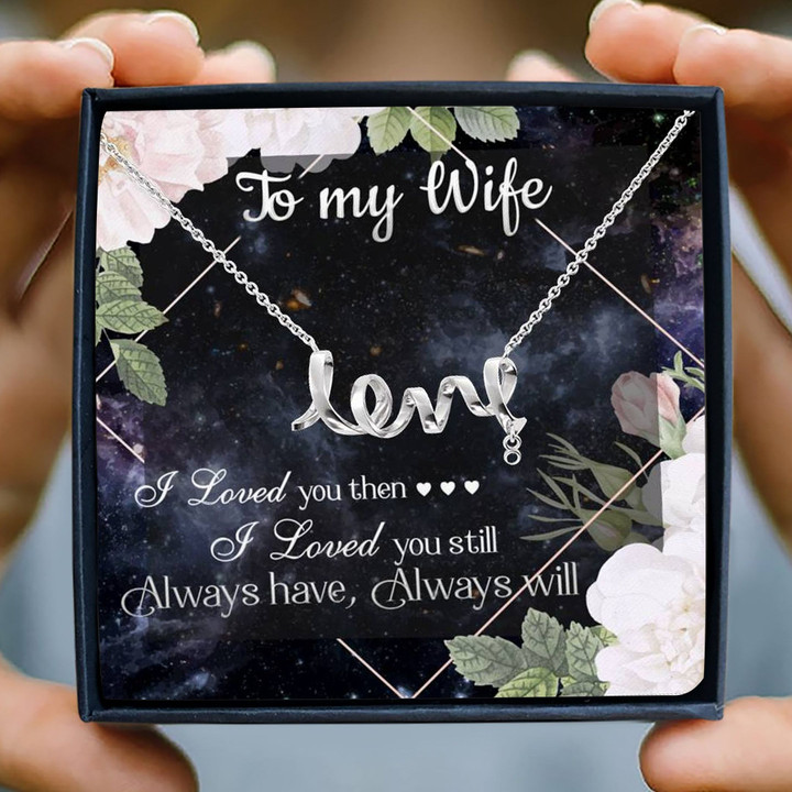 I Loved You Then Gift For Wife Scripted Love Necklace