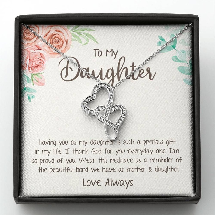 Having You As My Daughter Is Such A Precious Gift In My Life Gift For Daughter Double Hearts Necklace