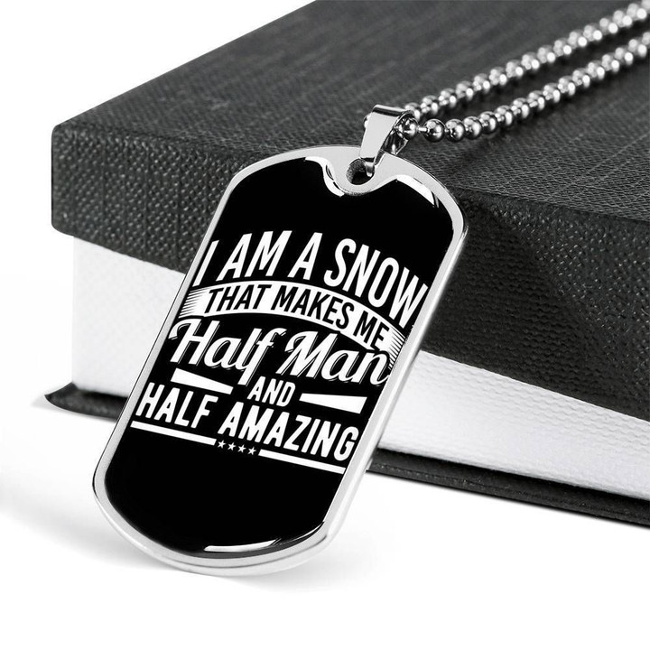 I Am A Snow Half Man Half Amazing Stainless Dog Tag Pendant Necklace Gift For Men