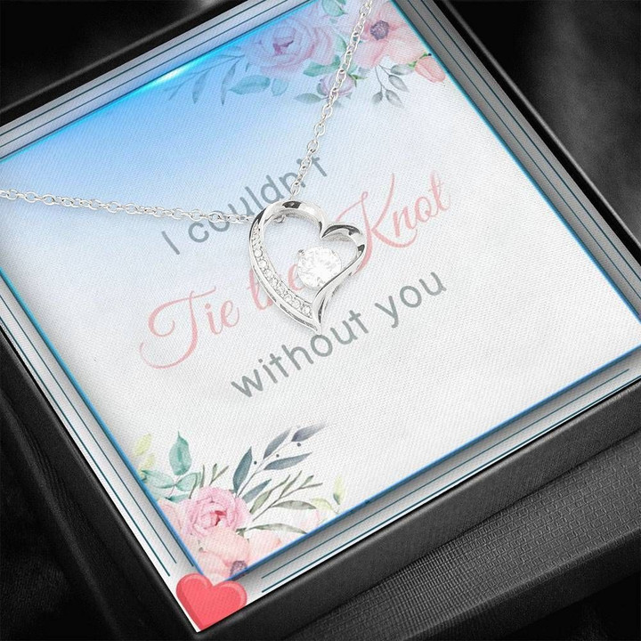 I Couldn't Tie The Knot Without You Forever Love Necklace Gift For Women