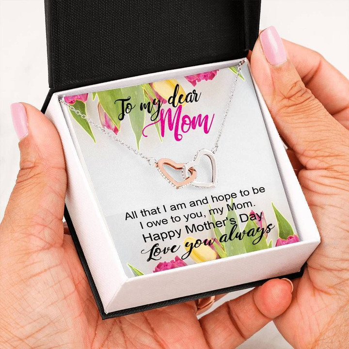 I Owe To You Happy Mother's Day Interlocking Hearts Necklace Gift For Mom Mama