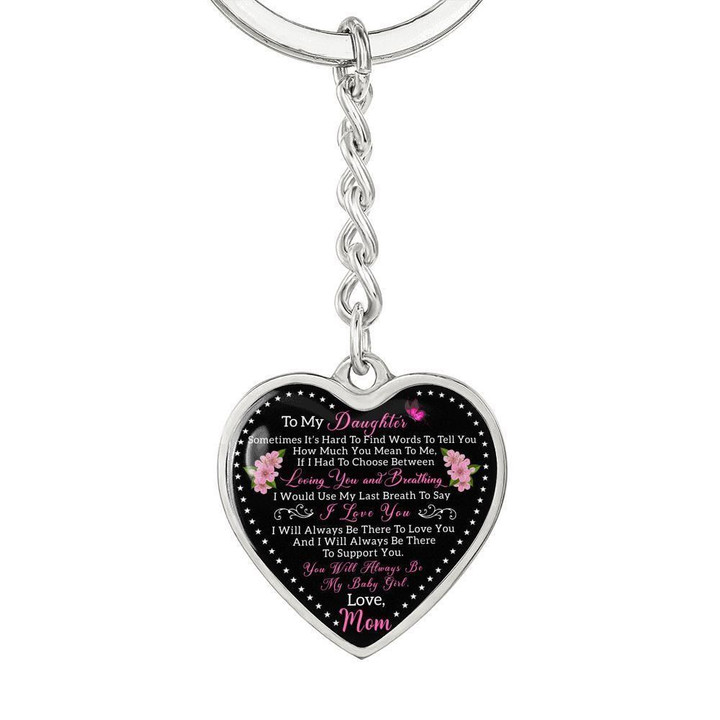 I Will Always Be There To Support You Gift For Daughter Heart Pendant Keychain