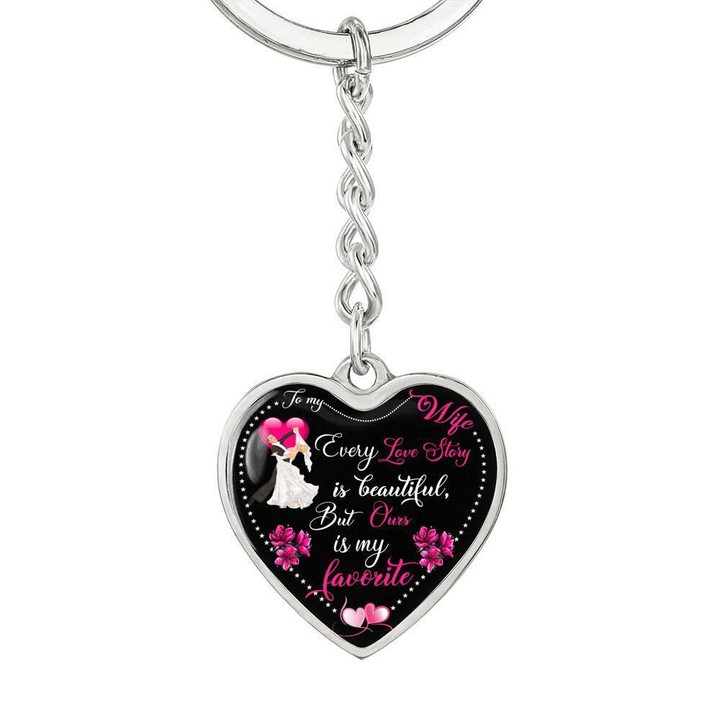 Every Love Story Is Beautiful Gift For Wife Heart Pendant Keychain