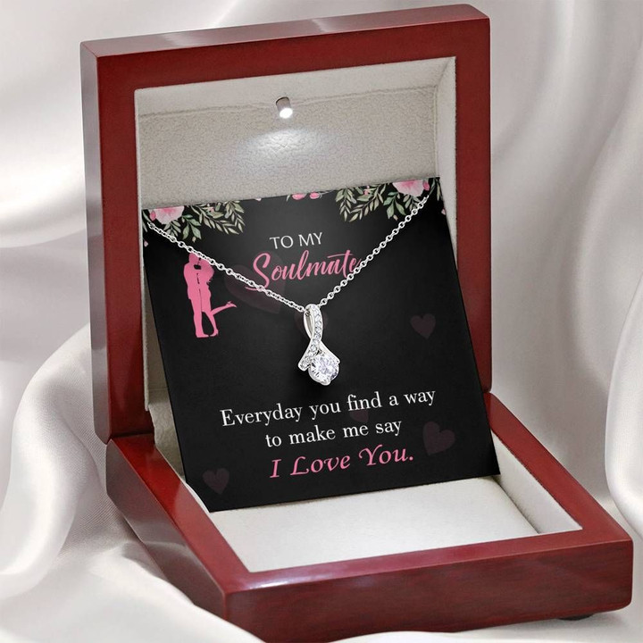 Everyday You Find A Way To Make Me Say Alluring Beauty Necklace Gift For Hers