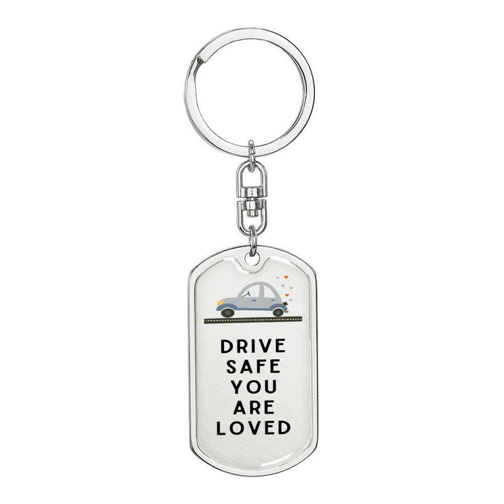 Drive Safe You Are Loved Dog Tag Pendant Keychain