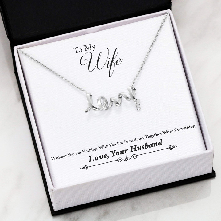 Scripted Love Necklace Gift For Wife Together We're Everything