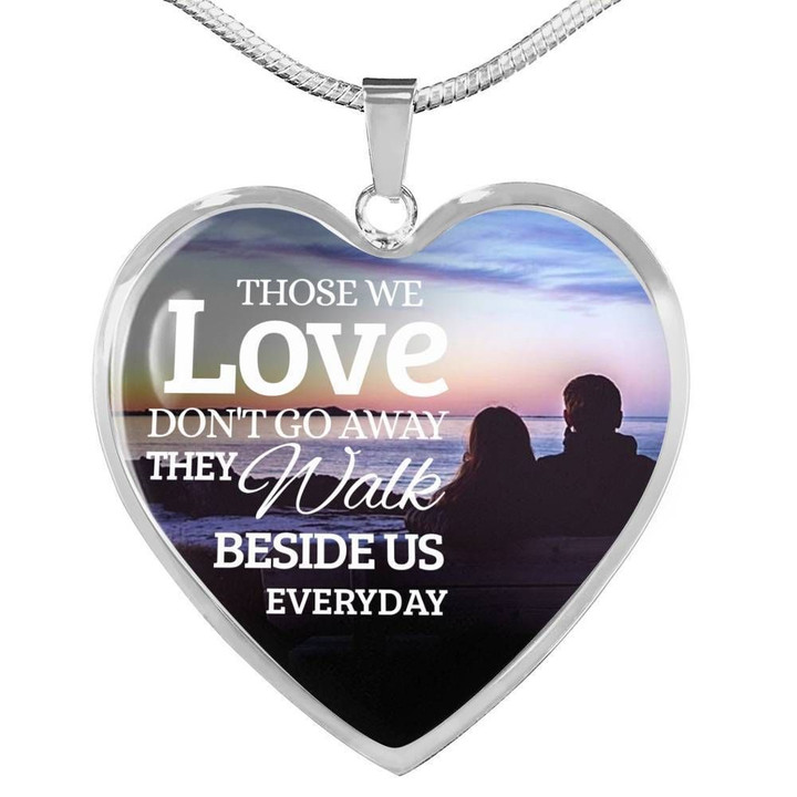 Those We Love Do Not Go Away Gift For Your Lover Heart Pendant Necklace