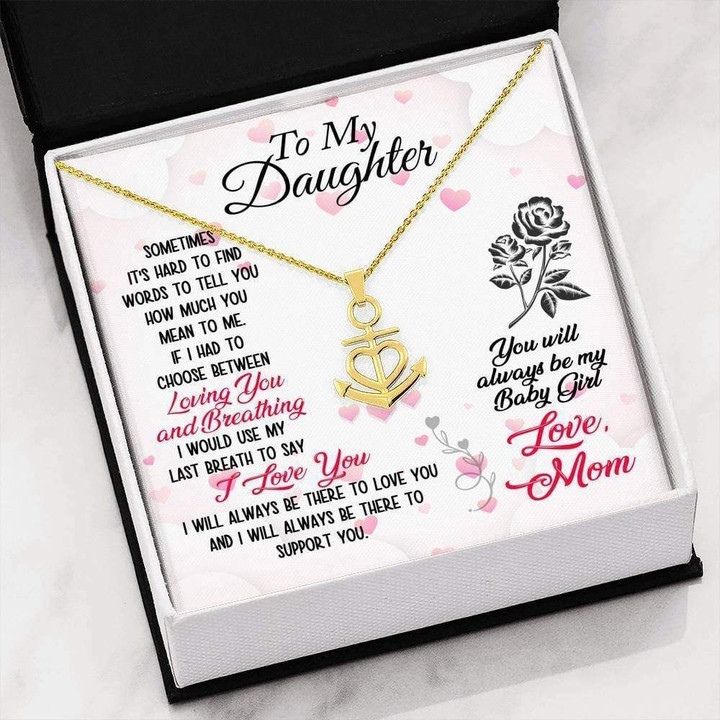 To My Daughter You Will Always Be My Baby Girl Anchor Necklace