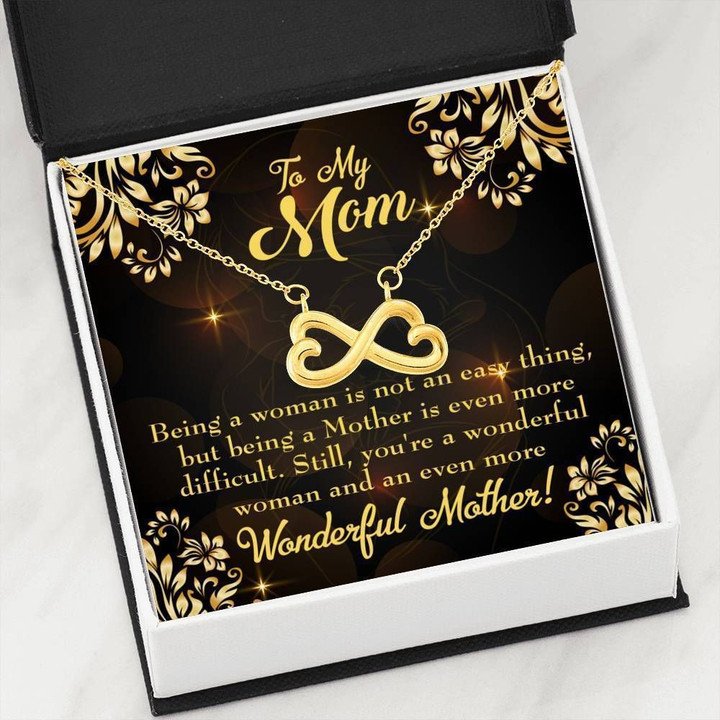 Infinity Heart Necklace Gift For Mom Being A Woman Is Not An Easy Thing