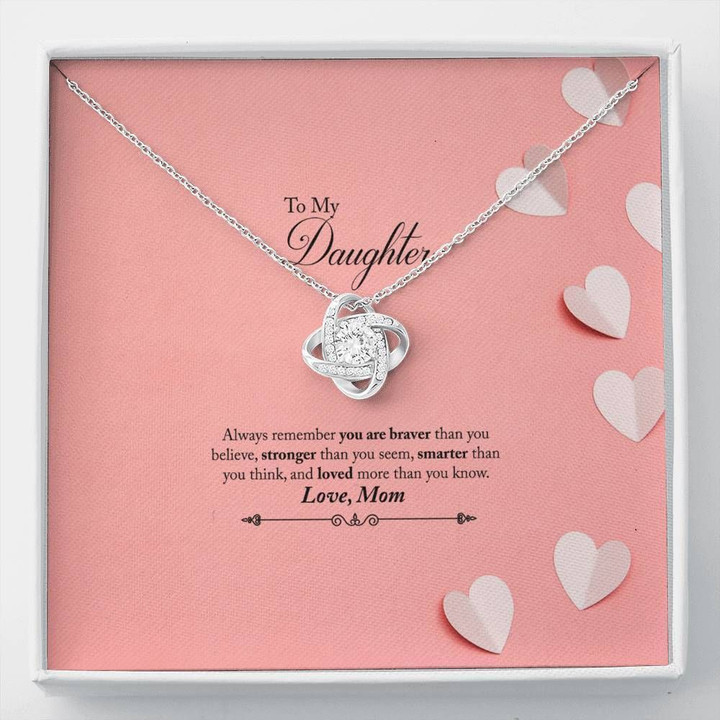 You Are Braver Than You Believe Gift For Daughter Love Knot Necklace