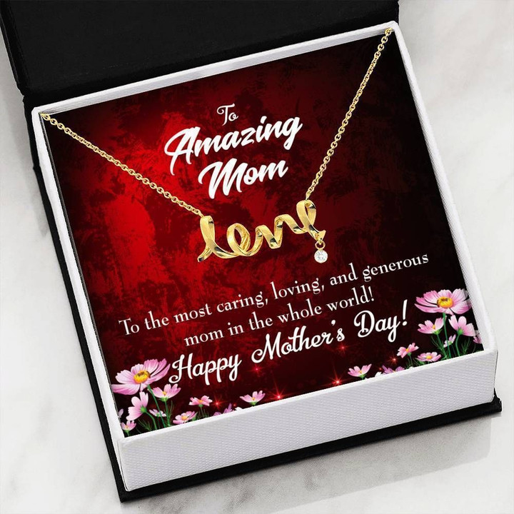 Loving And Generous Mom In The Whole World Scripted Love Necklace Gift For Mom Mama