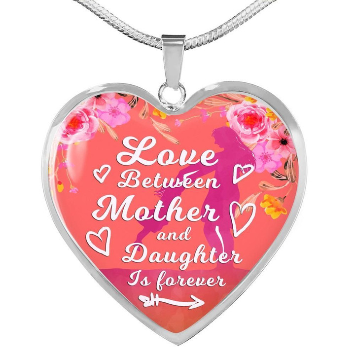 Love Between A Mother And Daughter Is Forever Heart Pendant Necklace