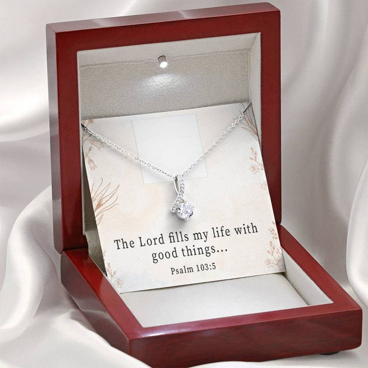 The Lord Fills My Life With Good Things Alluring Beauty Necklace Gift For Women