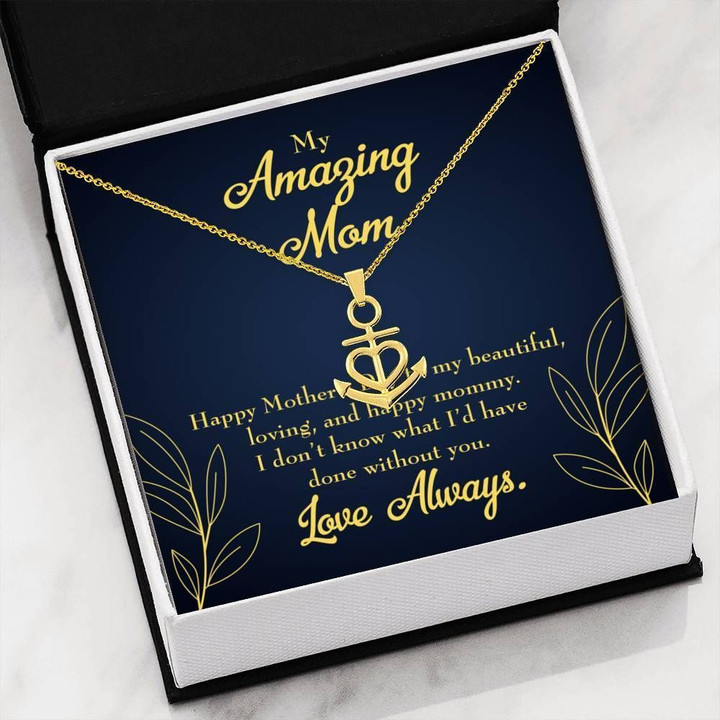 My Amazing Mom Beautiful Loving And Happy Mommy Anchor Necklace
