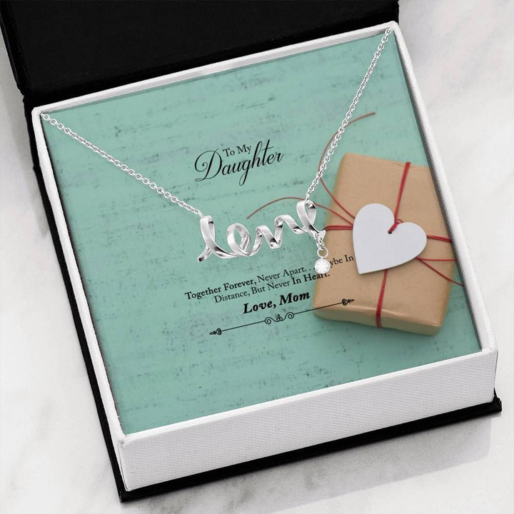 Together Forever Never Apart Gift For Daughter Scripted Love Necklace