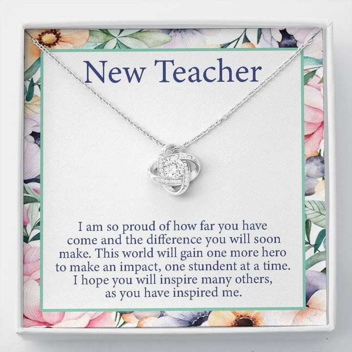 I Hope You Will Inspire Many Others Gift For New Teacher Love Knot Necklace