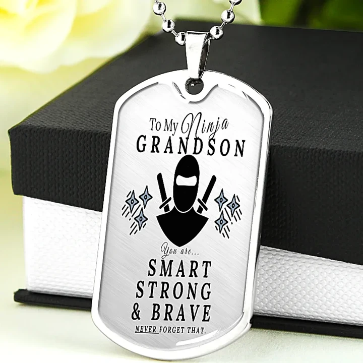 Gift For Ninja Grandson You Are Smart Strong And Brave Dog Tag Pendant Necklace