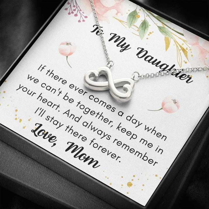 Mom Gift For Daughter I Will Stay There Forever Infinity Heart Necklace