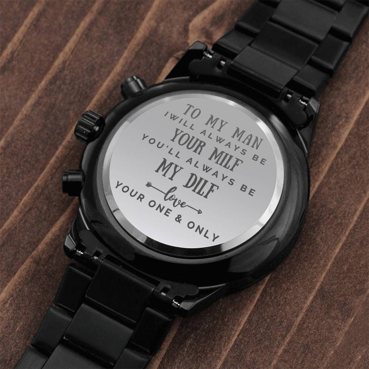 To My Man I Will Always Be Your Milf Birthday Engraved Customized Black Chronograph Watch