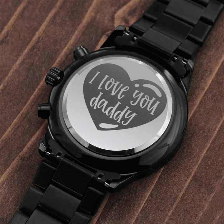I Love You Daddy With Big Heart Love Birthday Gift For Dad Engraved Customized Black Chronograph Watch