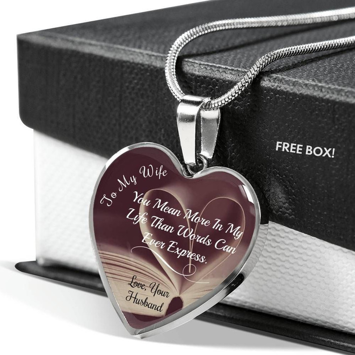 Gift For Wife You Mean More In My Life Than Words Can Ever Express Heart Pendant Necklace