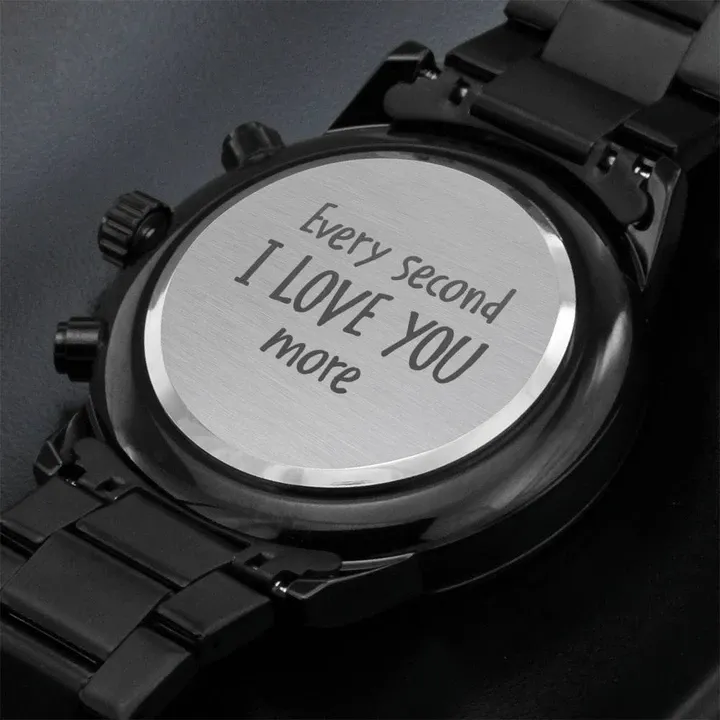 Every Second I Love You More Engraved Customized Black Chronograph Watch