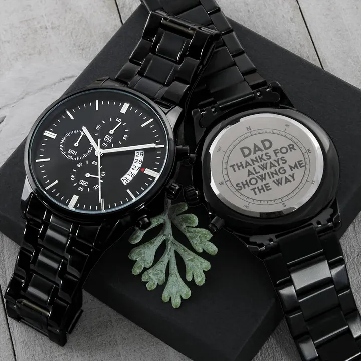 Gift For Dad Thanks For Always Showing Me The Way Engraved Customized Black Chronograph Watch