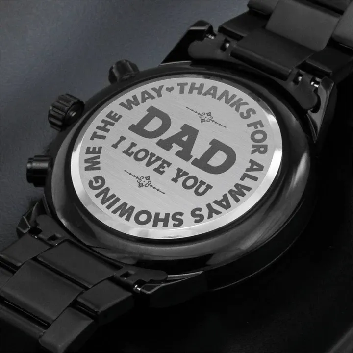 Gift For Dad Thanks For Always Showing Me The Way Engraved Customized Black Chronograph Watch