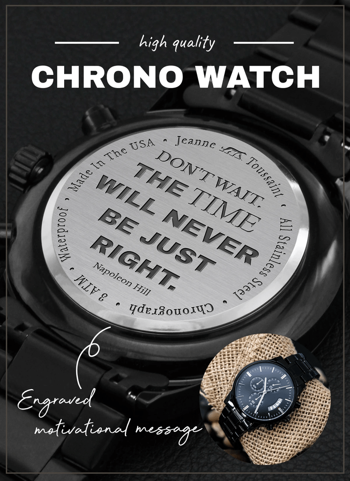 Don't Wait The Time Will Never Be Just Right Engraved Customized Black Chronograph Watch