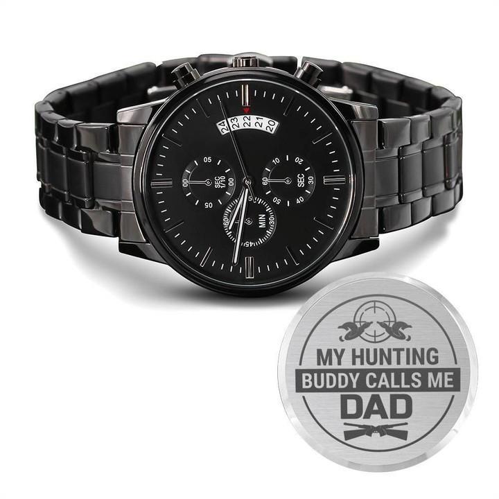My Hunting Buddy Calls Me Dad Engraved Customized Black Chronograph Watch
