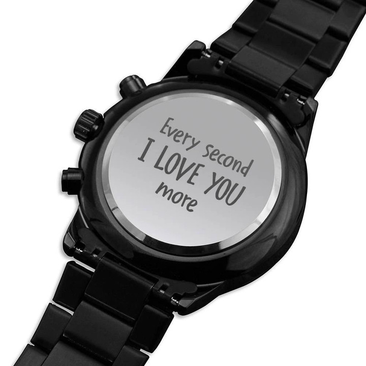 Every Second I Love You More Dad Engraved Customized Black Chronograph Watch