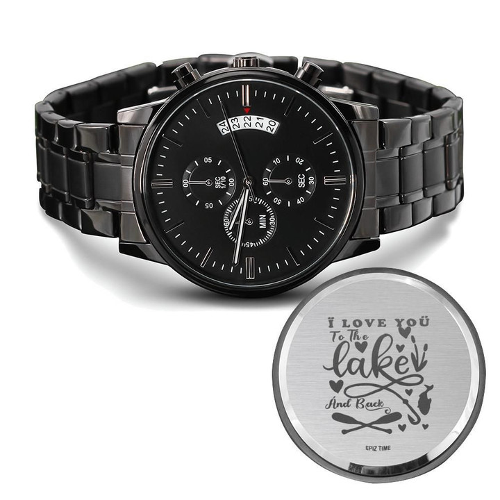 I Love You To The Lake And Back Engraved Customized Black Chronograph Watch