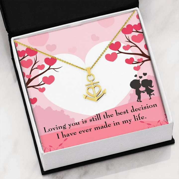 Loving You Is The Best Decision Anchor Necklace Gift For Hers