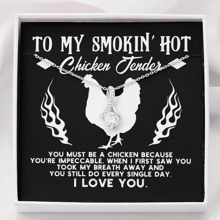 Gift For Wife My Smokin' Hot Chicken Tender You Must Be A Chicken Alluring Beauty Necklace