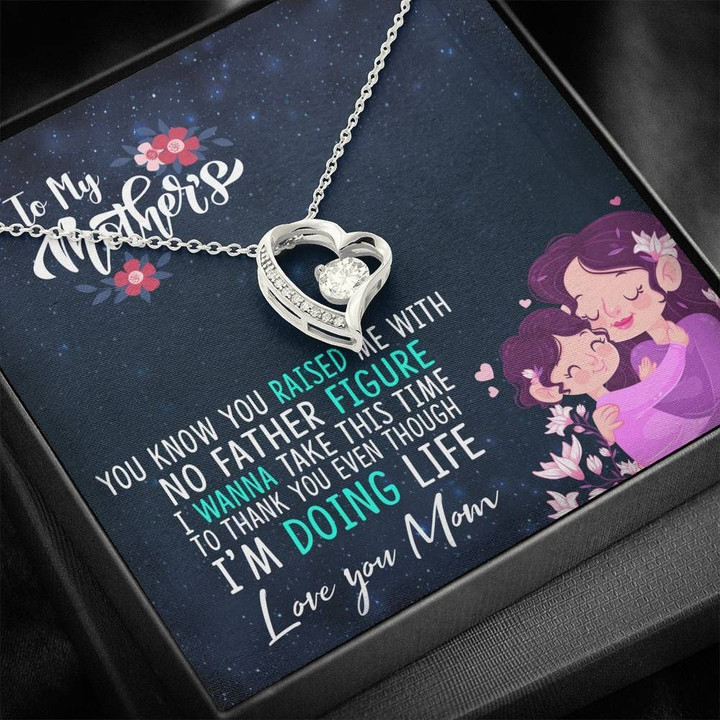 Gift For Mom Mama Forever Love Necklace You Raised Me With No Father Figure
