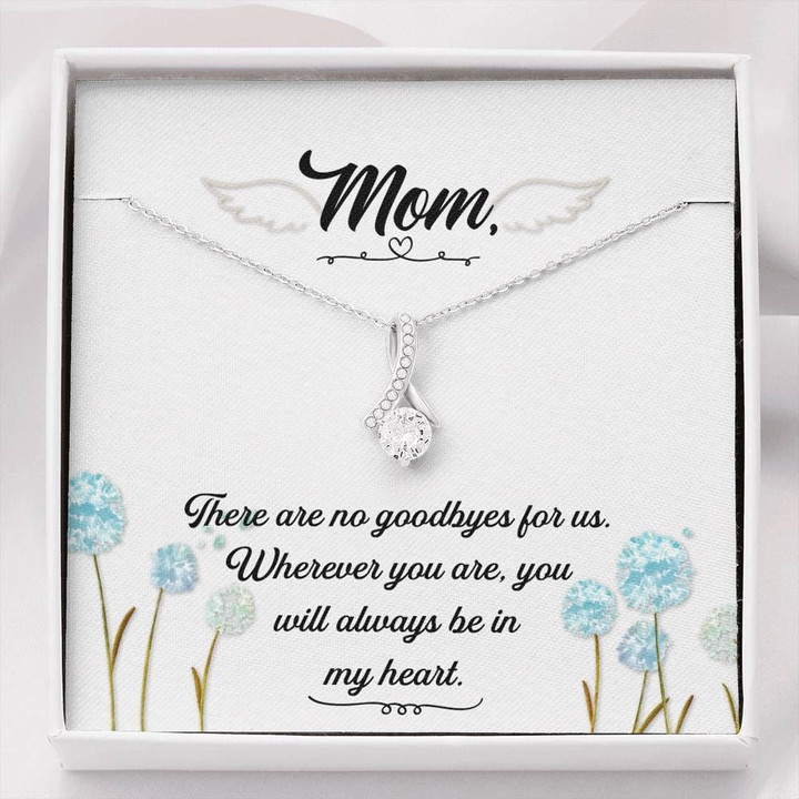 Mom You Will Always Be In My Heart Alluring Beauty Necklace Gift For Mom