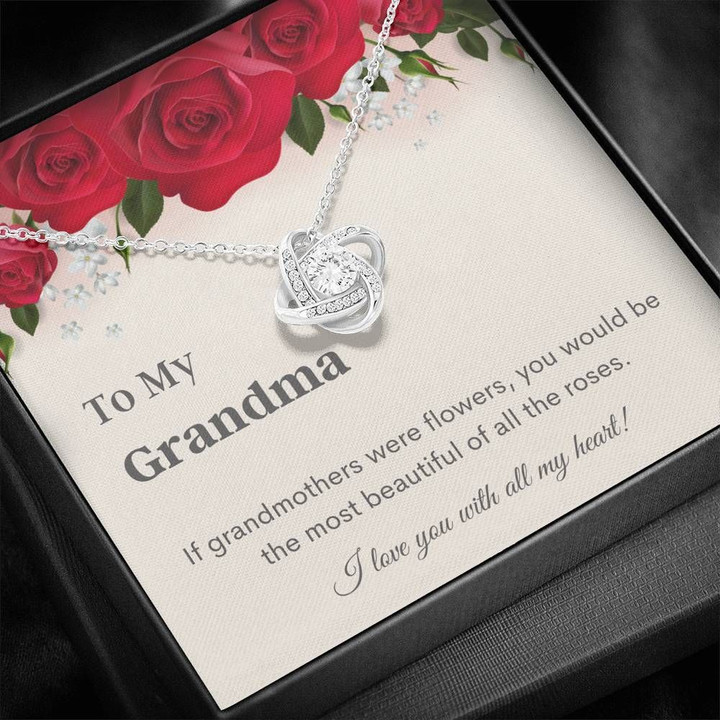 Gift For Grandma You Would Be The Most Beautiful Of All The Roses Love Knot Necklace