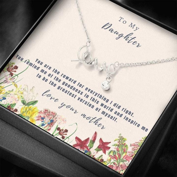 Scripted Love Necklace Mom Gift For Daughter You're The Reward For Everything I Did Right