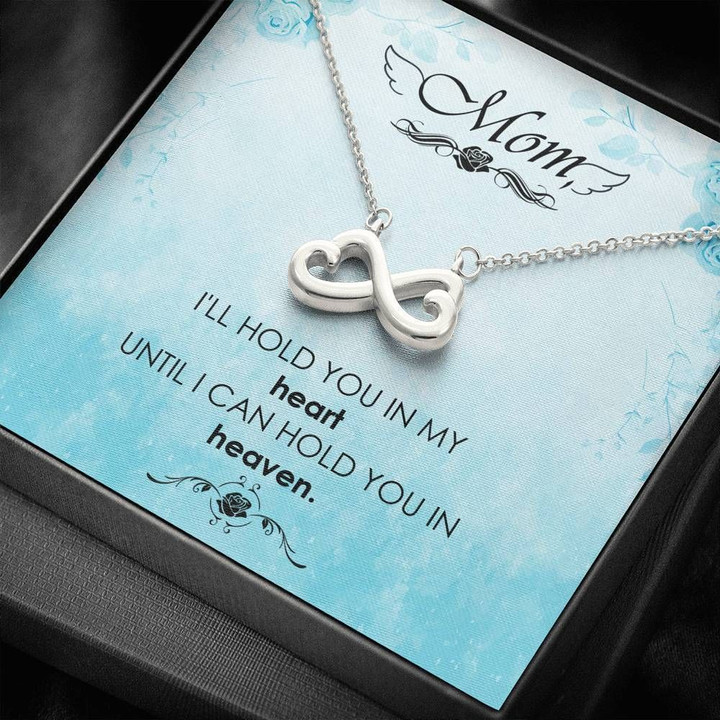 Infinity Heart Necklace Gift For Mom I'll Hold You In My Heart