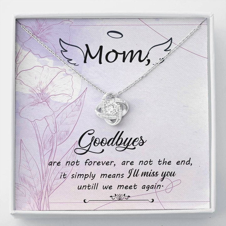 Gift For Mom Love Knot Necklace I'll Miss You Until We Meet Again
